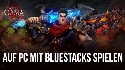 Wie man War of GAMA auf dem PC mit BlueStacks installiert und spielt