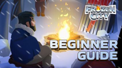 Frozen City Beginner’s Guide – Learn the Basics of Surviving in the Frozen Wilderness
