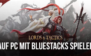 Wie man Lords and Tactics auf dem PC mit BlueStacks spielt