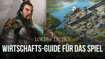 Lords and Tactics – Ein grundlegender Guide zur Wirtschaft im Spiel