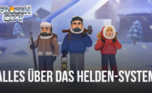 Frozen City Helden-Guide – Alles, was du über das Helden-System wissen musst
