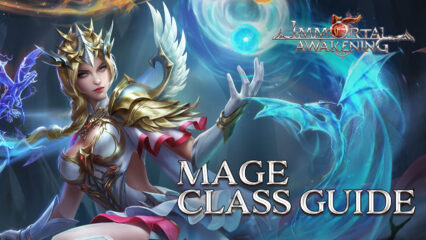 Immortal Awakening Mage Class Guide – Everything You Need to Know About the Mighty Mage