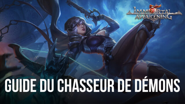 Guide de la Classe Chasseur de Démons dans Immortal Awakening – Tout ce
