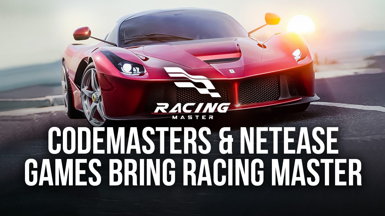 NetEase e Codemasters anunciam Racing Master, novo jogo de corridas de  carros para smartphones - Foneplay