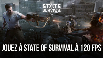 Jouez à State of Survival sur PC à 120 FPS Exclusivement sur BlueStacks