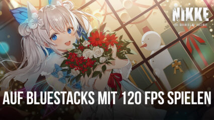 Spiele Goddess of Victory: NIKKE mit atemberaubenden 120 FPS exklusiv auf BlueStacks