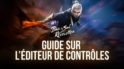 Blade & Soul: Revolution sur PC – Comment profiter à fond du jeu en y jouant sur BlueStacks