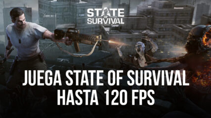 Juega State of Survival en PC a 120 FPS exclusivamente en BlueStacks