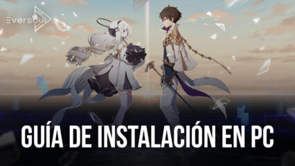 Cómo instalar y jugar Eversoul en PC con BlueStacks