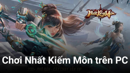 Cùng chơi game kiếm hiệp Nhất Kiếm Môn trên PC với BlueStacks