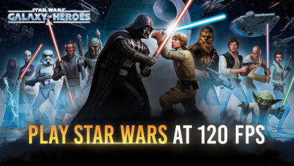 Star Wars: Galaxy of Heroes on PC Now Playable at 120 FPS and Android 11 Exclusively on BlueStacks