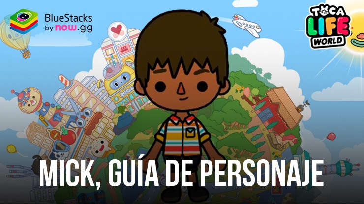 Conoce a Mick de Toca Life World: Build a Story en PC con BlueStacks