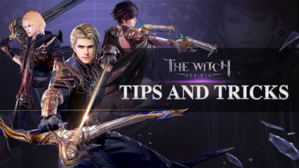 Tips & Tricks to Playing The Witch: Rebirth