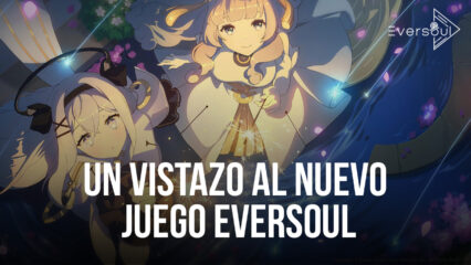 Revisión de Eversoul una nueva entrada en el género Gacha RPG