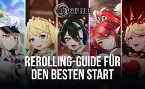 OUTERPLANE CBT Rerolling-Guide &#8211; Hol dir den besten Start beim Global Launch