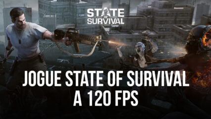 Jogue State of Survival a 120 FPS no seu PC com o Android 11, exclusivamente no BlueStacks