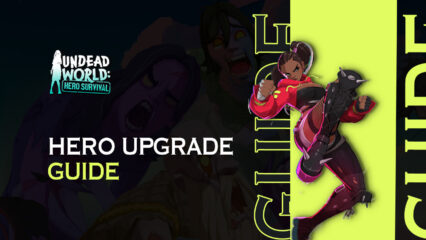 4 Ways to Upgrade Your Heroes in Undead World: Hero Survival on BlueStacks