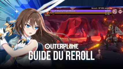 Le Guide du Reroll pour Outerplane CBT – Démarrez Bien Lors de la Sortie du Jeu