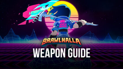 Brawlhalla Weapons Guide – An Overview of the Different Weapons and Their Matchups