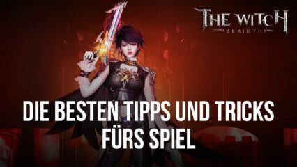 Tipps & Tricks zum Spielen von The Witch: Rebirth