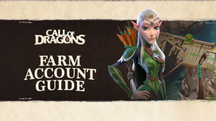 Call of Dragons Farm Account Creation Guide – How to Create Farm Accounts to Enhance Your Progress