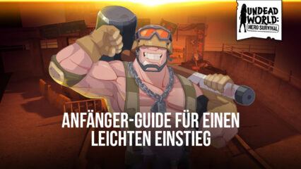 Der ultimative Guide für Anfänger in Undead World: Hero Survival auf dem PC