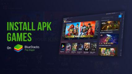 How to Install APK Games on PC with BlueStacks