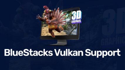 New BlueStacks Update Brings Vulkan Support and An Expanded Library of Games