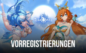 Vorregistrierungen für Tales Afar in ausgewählten Regionen gestartet
