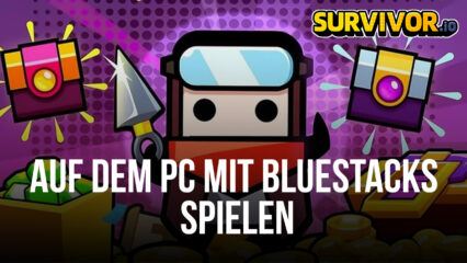 Wie man Survivor.io auf dem PC mit BlueStacks spielt