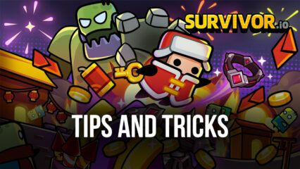Beginner’s Guide for Survivor.io – Tips and Tricks to Help You Survive and Win