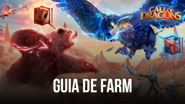Guia de conta de Farm de Call of Dragons - Como criar uma conta de Farm para melhorar seu progresso