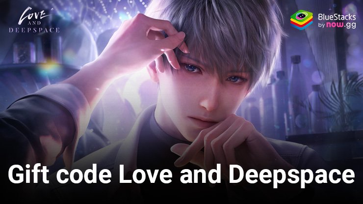 Love and Deepspace: Cập nhật các gift code mới nhất dành cho các game thủ BlueStacks