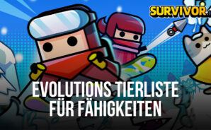 Survivor.io Fähigkeiten Evolution Tierliste – Die besten und schlechtesten Entwicklungen im Spiel
