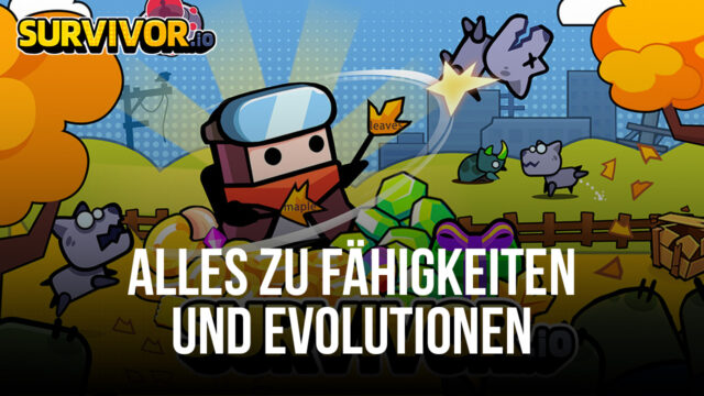 Survivor.io Guide zu Fähigkeiten und Evolutionen - Alles, was du über die verschiedenen Fähigkeiten im Spiel wissen musst