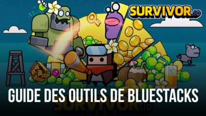 Optimisez le Gameplay de Survivor.io sur PC avec les Outils et Fonctionnalités de BlueStacks