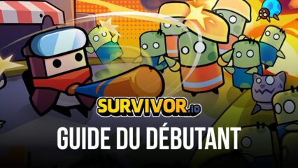 Le Guide du Débutant pour Survivor.io – Tout ce que Vous Devez Savoir Pour Gagner Vos Parties
