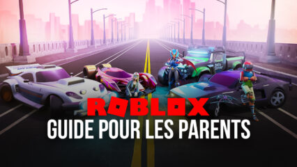 Roblox sur BlueStacks – Guide pour les parents