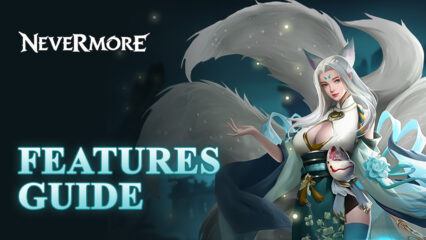 Nevermore-M on PC – How to Use BlueStacks to Enhance Your Automation and Performance In this Eastern Idle RPG