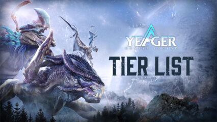 Yeager: Hunter Legend – Tier List for the Best Retainers