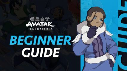 Beginner’s Guide for Avatar Generations with Everything You Need to Know About this New Gacha RPG