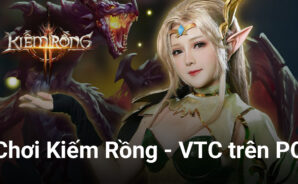 Trải nghiệm game nhập vai Kiếm Rồng &#8211; VTC trên PC với BlueStacks