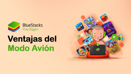 4 formas en las que el modo avión de BlueStacks mejora tu sesión de juego