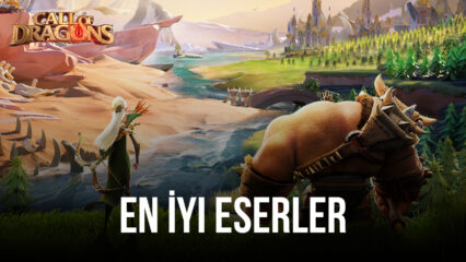 Call of Dragons Oyunundaki En İyi Eserler