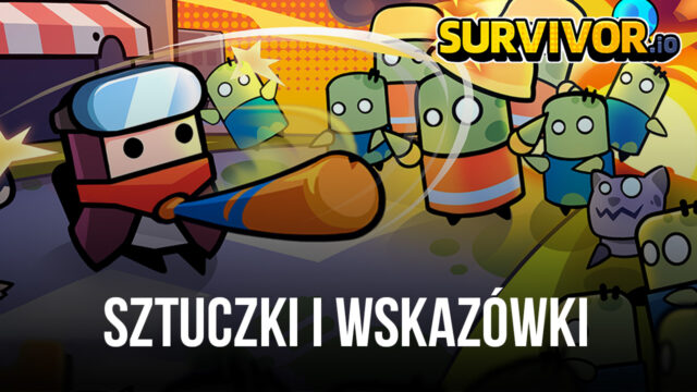 Przewodnik dla początkujących w Survivor.io - porady i wskazówki, które pomogą Ci przetrwać i wygrać