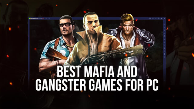 Best Mafia And Gangster Android Games Bluestacks