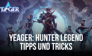 Yeager: Hunter Legend – Tipps und Tricks, um stärker zu werden und mehr Ressourcen zu erwerben