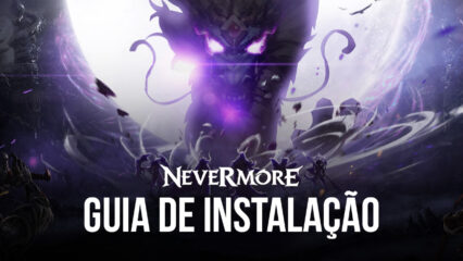 Nevermore-M no PC – Como usar o BlueStacks para melhorar o seu desempenho e automação nesse RPG Idle com temática oriental