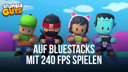Stumble Guys auf dem PC mit BlueStacks jetzt mit atemberaubenden 240 FPS spielbar