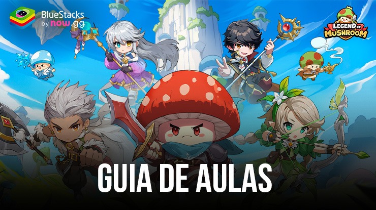 Legend of Mushroom – Um guia completo para todas as aulas